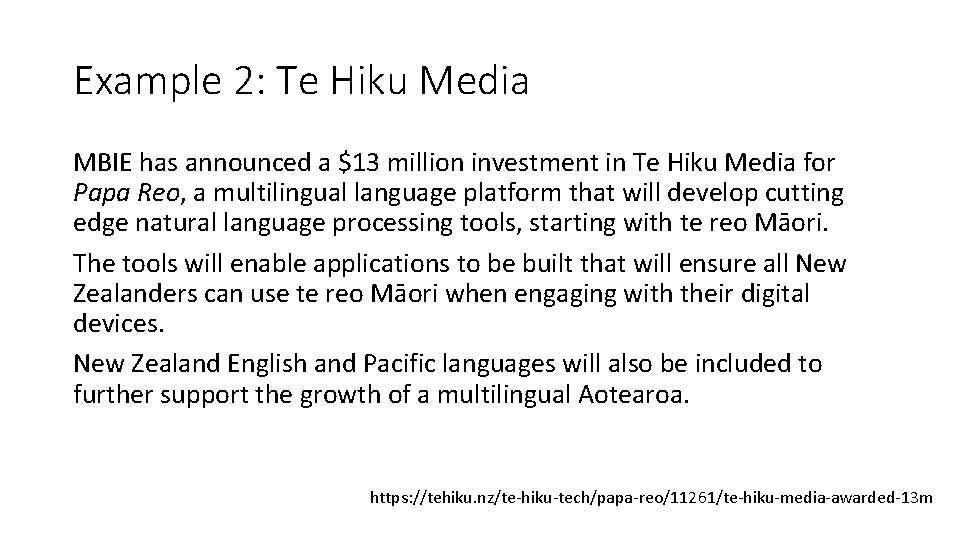 Example 2: Te Hiku Media MBIE has announced a $13 million investment in Te