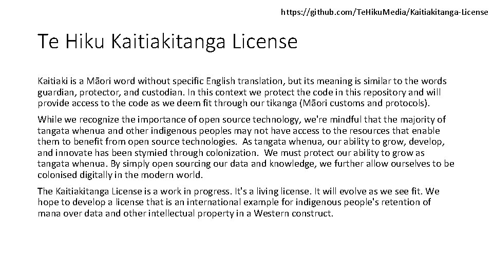 https: //github. com/Te. Hiku. Media/Kaitiakitanga-License Te Hiku Kaitiakitanga License Kaitiaki is a Māori word