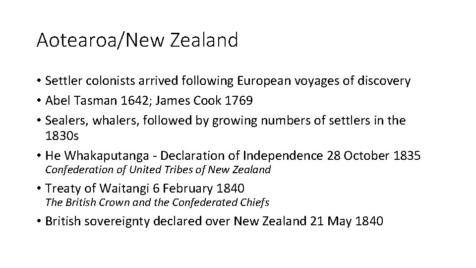 Aotearoa/New Zealand • Settler colonists arrived following European voyages of discovery • Abel Tasman