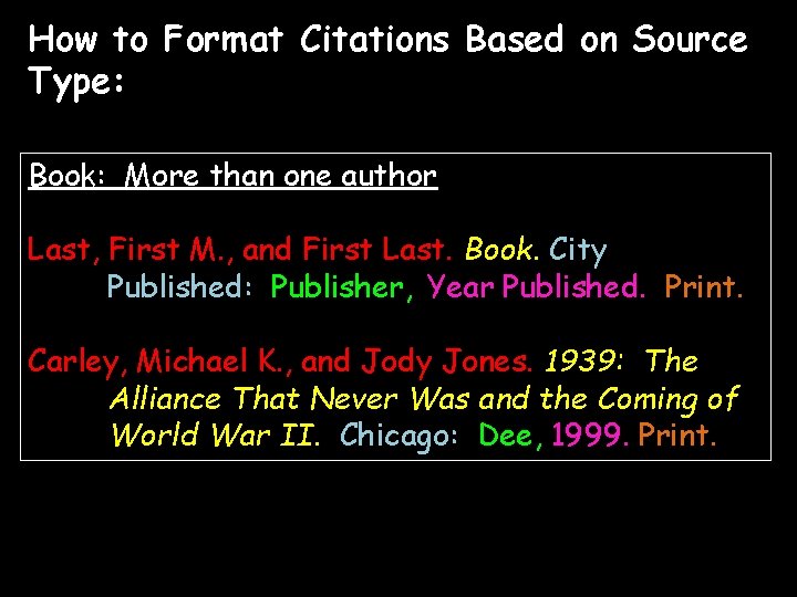 How to Format Citations Based on Source Type: Book: More than one author Last,