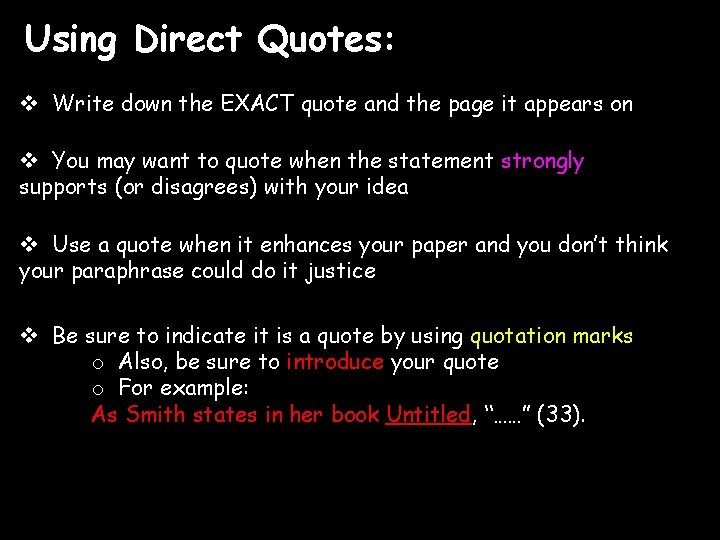 Using Direct Quotes: v Write down the EXACT quote and the page it appears