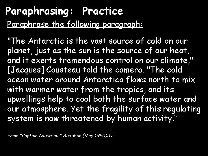 Paraphrasing: Practice Paraphrase the following paragraph: "The Antarctic is the vast source of cold