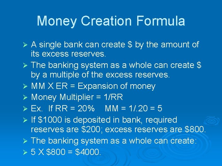 Money Creation Formula A single bank can create $ by the amount of its