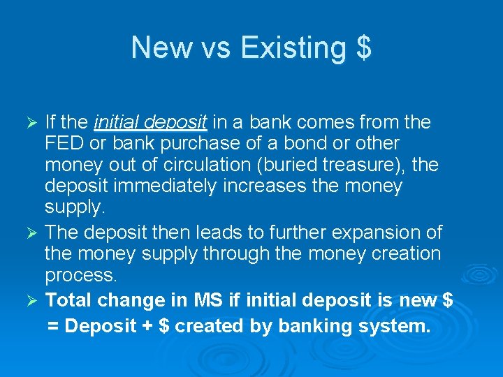 New vs Existing $ If the initial deposit in a bank comes from the