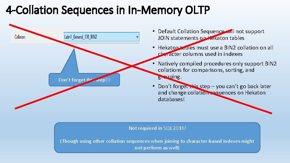 4 -Collation Sequences in In-Memory OLTP • Default Collation Sequence will not support JOIN