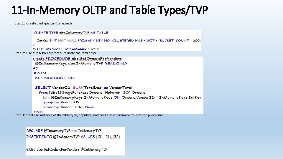 11 -In-Memory OLTP and Table Types/TVP Step 1: Create the type (can be reused)