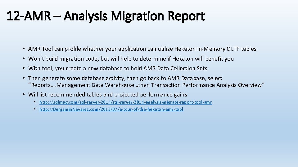 12 -AMR – Analysis Migration Report • AMR Tool can profile whether your application