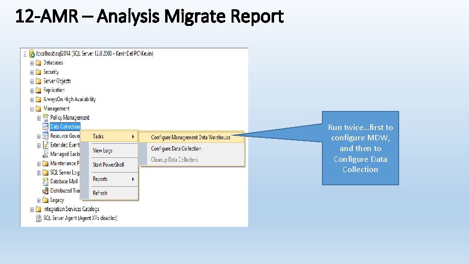 12 -AMR – Analysis Migrate Report Run twice…first to configure MDW, and then to