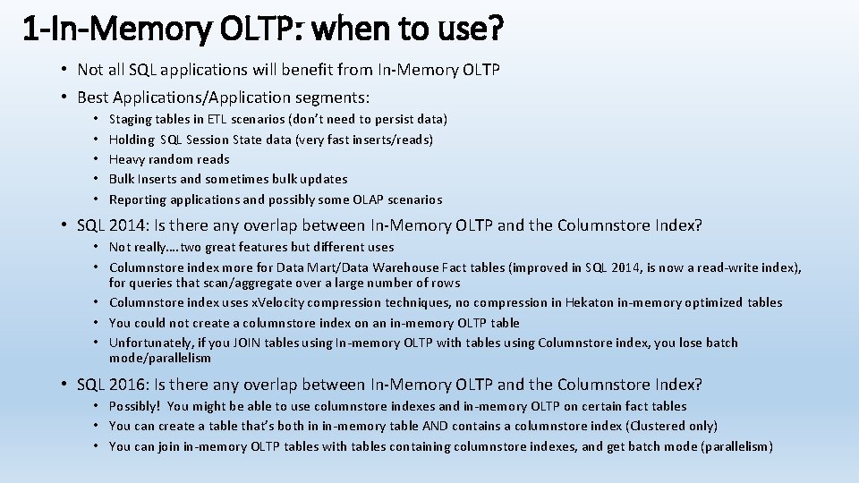 1 -In-Memory OLTP: when to use? • Not all SQL applications will benefit from