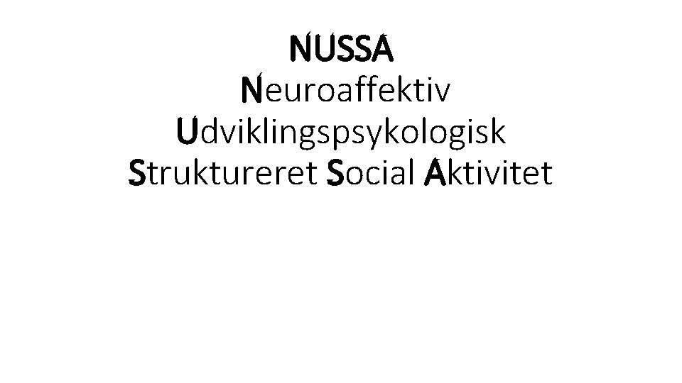 NUSSA Neuroaffektiv Udviklingspsykologisk Struktureret Social Aktivitet 
