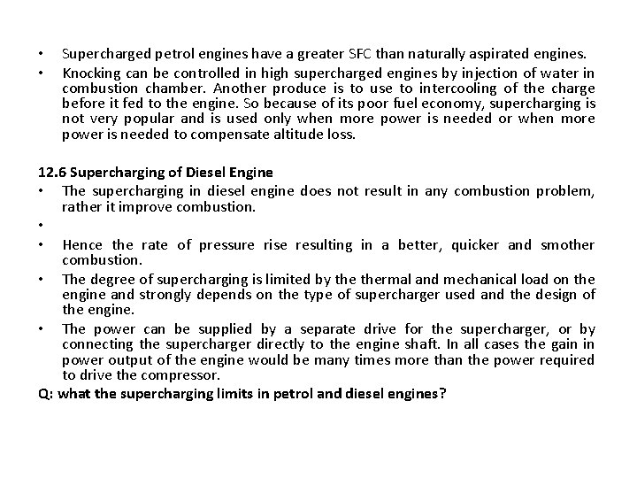  • • Supercharged petrol engines have a greater SFC than naturally aspirated engines.