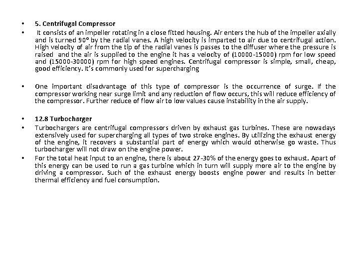  • • 5. Centrifugal Compressor It consists of an impeller rotating in a
