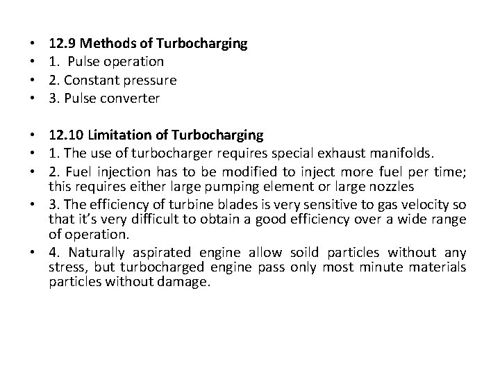  • • 12. 9 Methods of Turbocharging 1. Pulse operation 2. Constant pressure