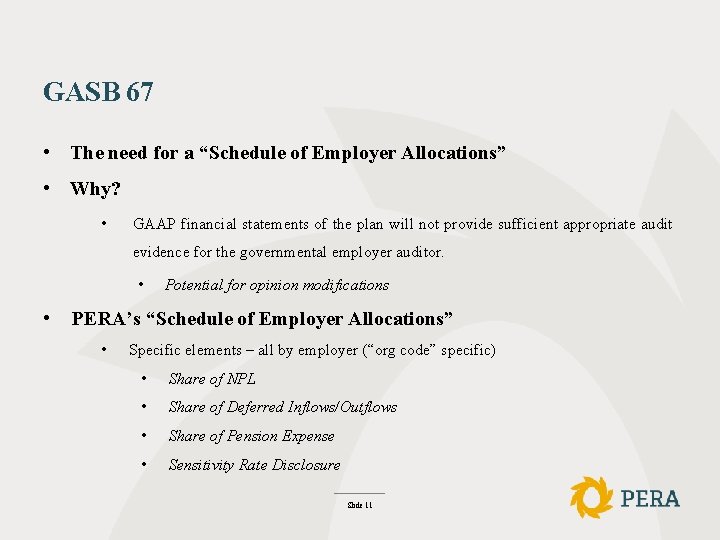 GASB 67 • The need for a “Schedule of Employer Allocations” • Why? •