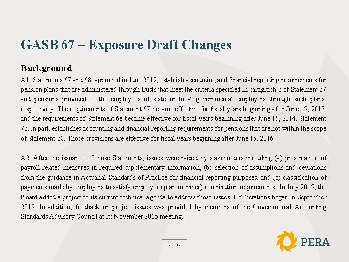 GASB 67 – Exposure Draft Changes Background A 1. Statements 67 and 68, approved