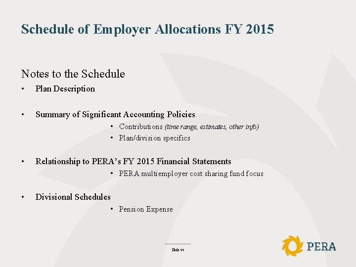 Schedule of Employer Allocations FY 2015 Notes to the Schedule • Plan Description •