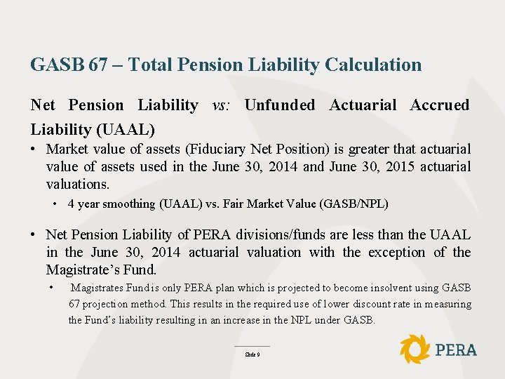 GASB 67 – Total Pension Liability Calculation Net Pension Liability vs: Unfunded Actuarial Accrued