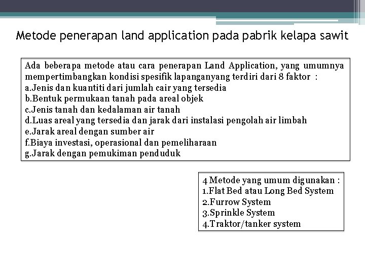 Metode penerapan land application pada pabrik kelapa sawit Ada beberapa metode atau cara penerapan
