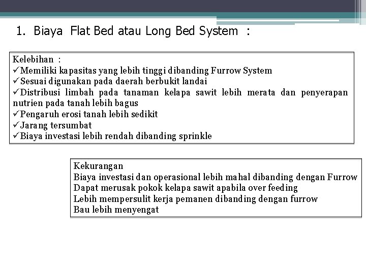 1. Biaya Flat Bed atau Long Bed System : Kelebihan : üMemiliki kapasitas yang