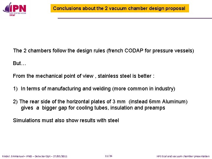 Conclusions about the 2 vacuum chamber design proposal The 2 chambers follow the design