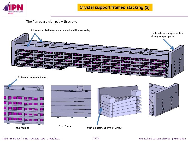 Crystal support frames stacking (2) The frames are clamped with screws 2 beams added