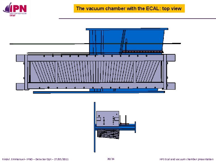 The vacuum chamber with the ECAL: top view Rindel. Emmanuel– IPNO – Detector Dpt