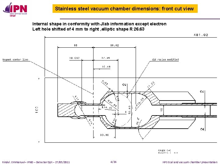 Stainless steel vacuum chamber dimensions: front cut view Internal shape in conformity with Jlab