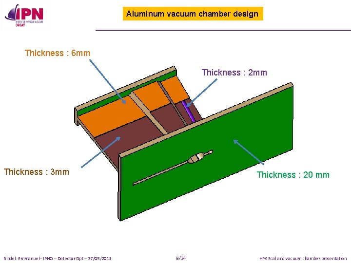 Aluminum vacuum chamber design Thickness : 6 mm Thickness : 2 mm Thickness :
