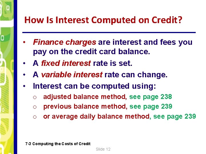 How Is Interest Computed on Credit? • Finance charges are interest and fees you