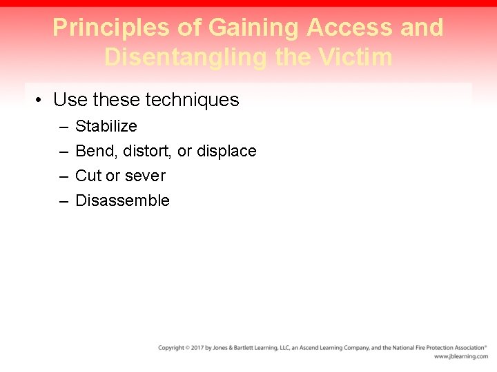 Principles of Gaining Access and Disentangling the Victim • Use these techniques – –