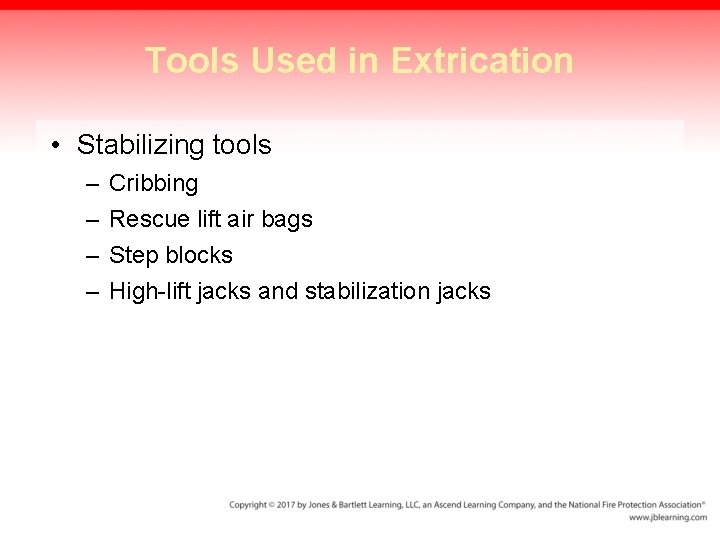 Tools Used in Extrication • Stabilizing tools – – Cribbing Rescue lift air bags