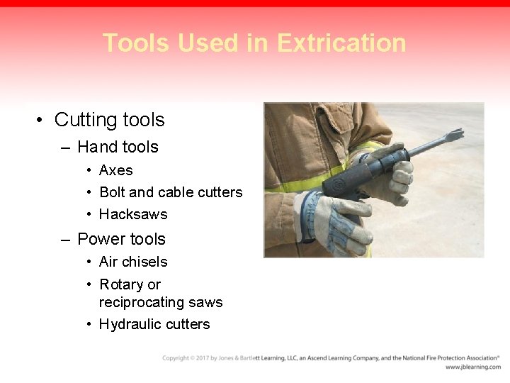 Tools Used in Extrication • Cutting tools – Hand tools • Axes • Bolt