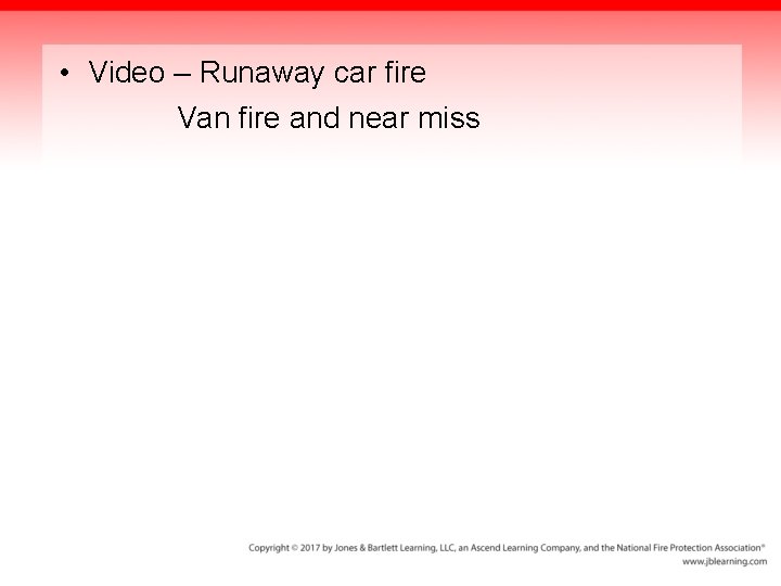  • Video – Runaway car fire Van fire and near miss 32 