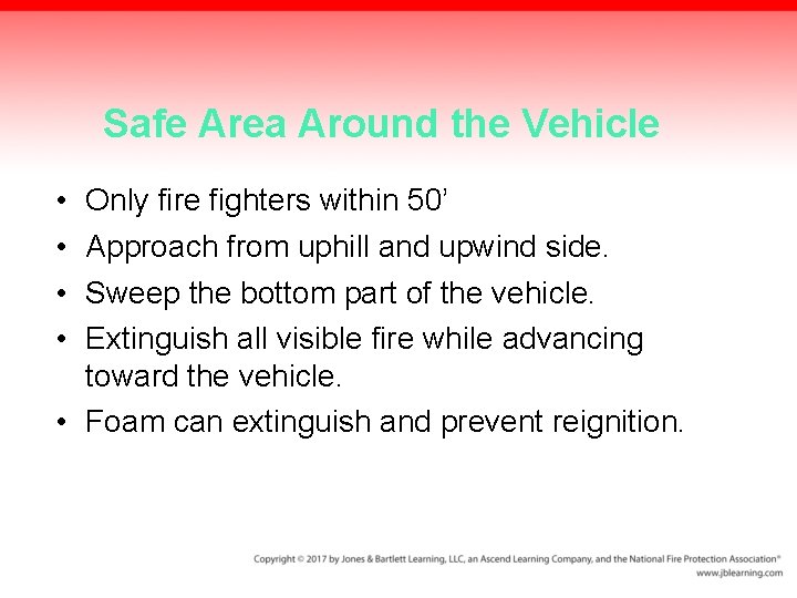 Safe Area Around the Vehicle • • Only fire fighters within 50’ Approach from