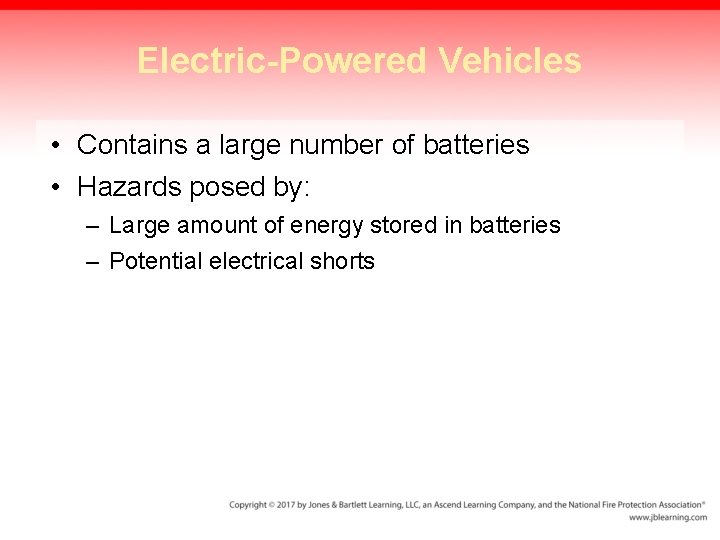 Electric-Powered Vehicles • Contains a large number of batteries • Hazards posed by: –