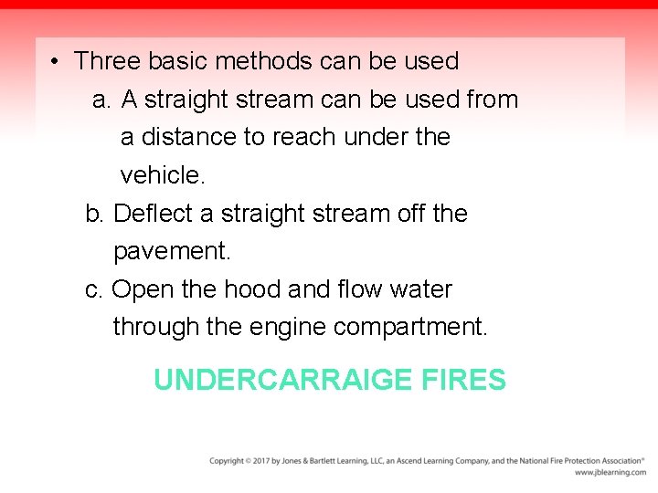  • Three basic methods can be used a. A straight stream can be