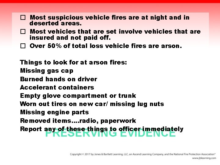 � Most suspicious vehicle fires are at night and in deserted areas. � Most