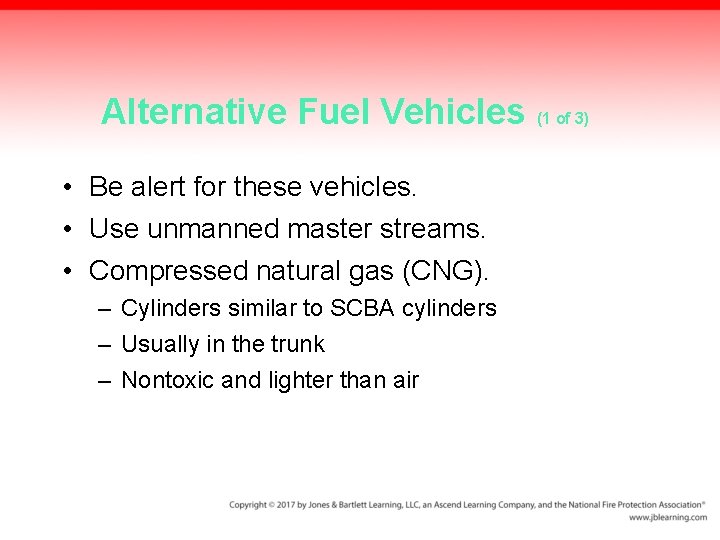 Alternative Fuel Vehicles (1 of 3) • Be alert for these vehicles. • Use