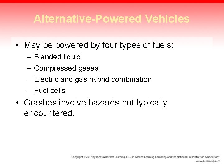 Alternative-Powered Vehicles • May be powered by four types of fuels: – – Blended