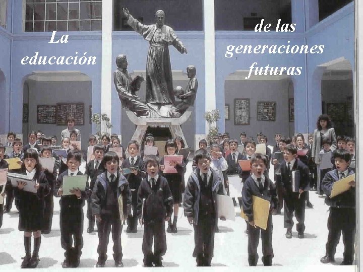 La educación de las generaciones futuras 
