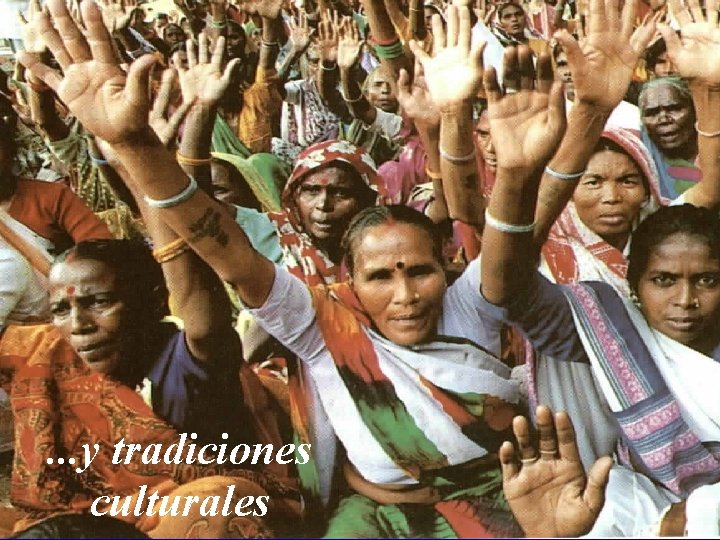 . . . y tradiciones culturales 