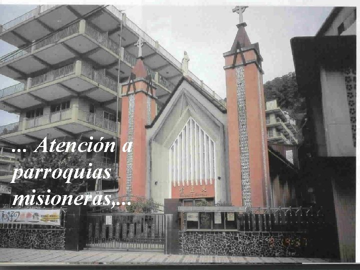 . . . Atención a parroquias misioneras, . . . 