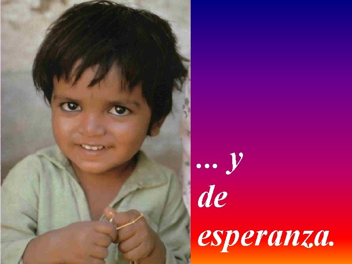 . . . y de esperanza. 