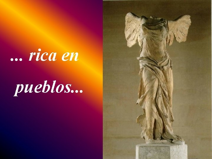 . . . rica en pueblos. . . 