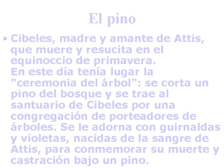 El pino • Cibeles, madre y amante de Attis, que muere y resucita en