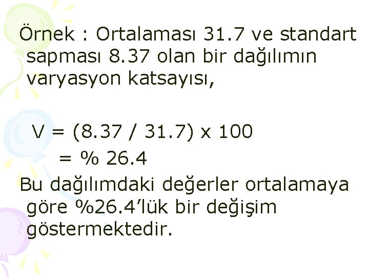 Örnek : Ortalaması 31. 7 ve standart sapması 8. 37 olan bir dağılımın Örnek : Ortalaması 31. 7 ve standart sapması 8. 37 olan bir dağılımın