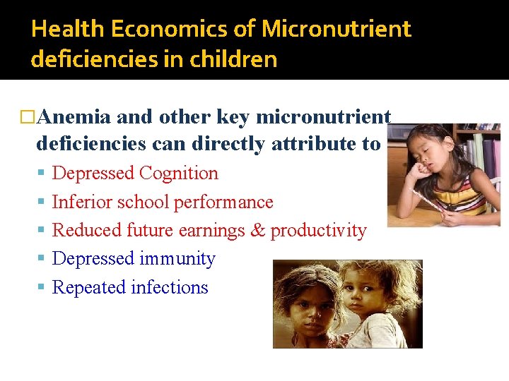 Health Economics of Micronutrient deficiencies in children �Anemia and other key micronutrient deficiencies can