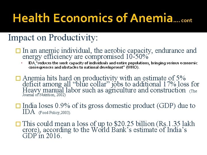 Health Economics of Anemia…. cont Impact on Productivity: � In an anemic individual, the