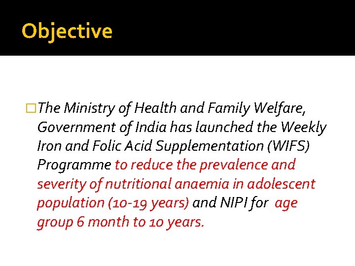 Objective �The Ministry of Health and Family Welfare, Government of India has launched the