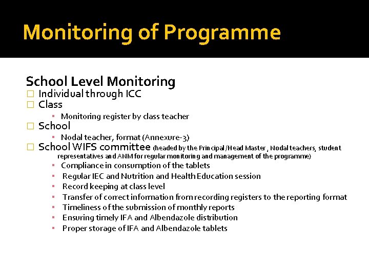 Monitoring of Programme School Level Monitoring � � Individual through ICC Class ▪ Monitoring